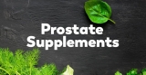 Natural Supplements to Improve Your Prostate’s Health
